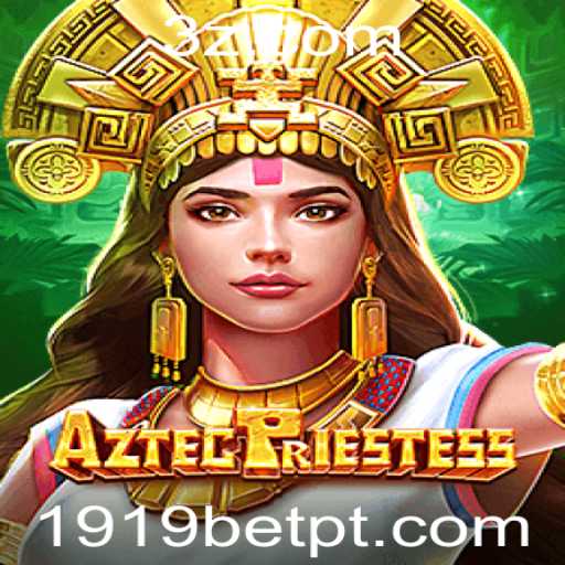 Descubra o Fascinante Mundo de AztecPriestess no 1919bet App